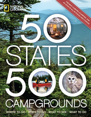 50 States, 500 Campgrounds: Where to Go, When to Go, What to See, What to Do - Paperback | Diverse Reads