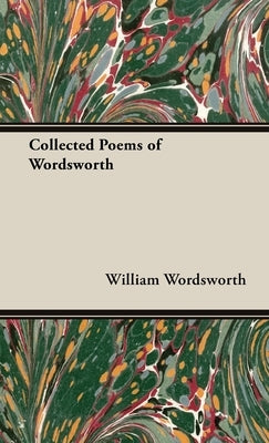 The Collected Poems of Wordsworth - Hardcover | Diverse Reads