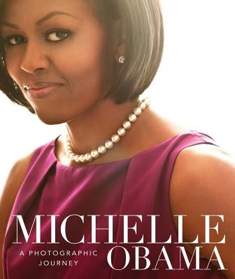 Michelle Obama: A Photographic Journey - Hardcover | Diverse Reads
