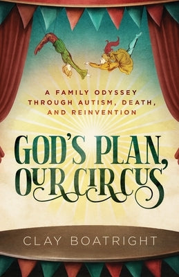 God's Plan, Our Circus: A Family Odyssey through Autism, Death, and Reinvention - Paperback | Diverse Reads