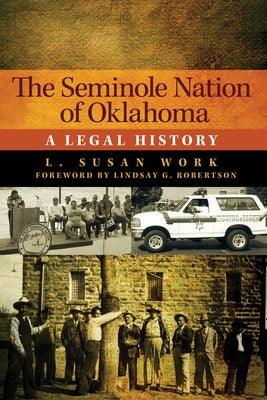 The Seminole Nation of Oklahoma: A Legal History - Hardcover
