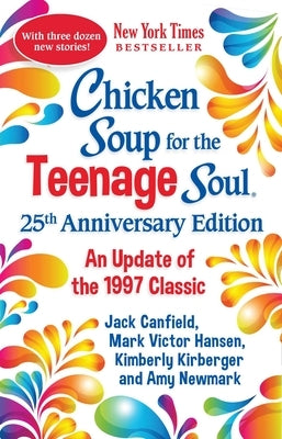 Chicken Soup for the Teenage Soul 25th Anniversary Edition: An Update of the 1997 Classic - Paperback | Diverse Reads
