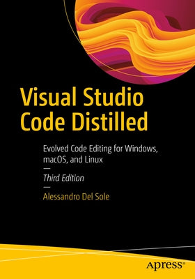 Visual Studio Code Distilled: Evolved Code Editing for Windows, macOS, and Linux - Paperback | Diverse Reads