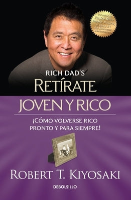 Retírate joven y rico: ¡Cómo volverse rico pronto y para siempre! / Retire Young Retire Rich - Paperback | Diverse Reads