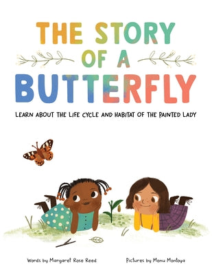 The Story of a Butterfly: Learn about the Life Cycle and Habitat of the Painted Lady - Paperback | Diverse Reads