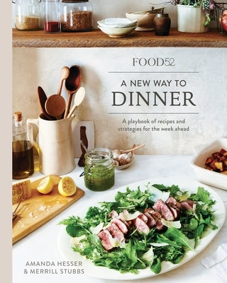 Food52 A New Way to Dinner: A Playbook of Recipes and Strategies for the Week Ahead [A Cookbook] - Hardcover | Diverse Reads