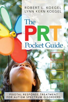 The PRT Pocket Guide: Pivotal Response Treatment for Autism Spectrum Disorders - Paperback | Diverse Reads
