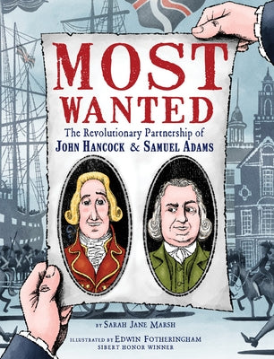 Most Wanted: The Revolutionary Partnership of John Hancock & Samuel Adams - Hardcover | Diverse Reads