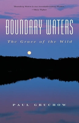 Boundary Waters: The Grace of the Wild - Paperback | Diverse Reads