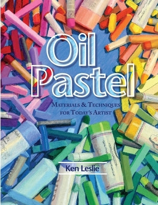 Oil Pastel: Materials and Techniques for Today's Artist - Paperback | Diverse Reads