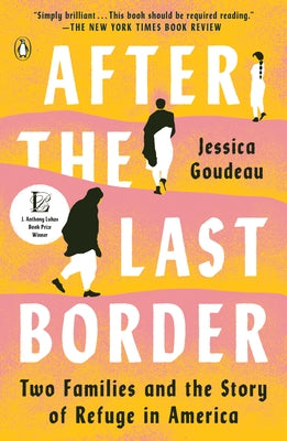 After the Last Border: Two Families and the Story of Refuge in America - Paperback | Diverse Reads