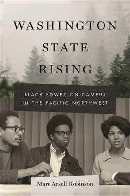 Washington State Rising: Black Power on Campus in the Pacific Northwest - Hardcover | Diverse Reads