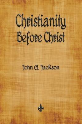 Christianity Before Christ - Paperback |  Diverse Reads