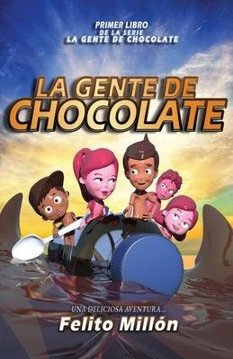 La Gente De Chocolate: Una Deliciosa Aventura - Paperback | Diverse Reads