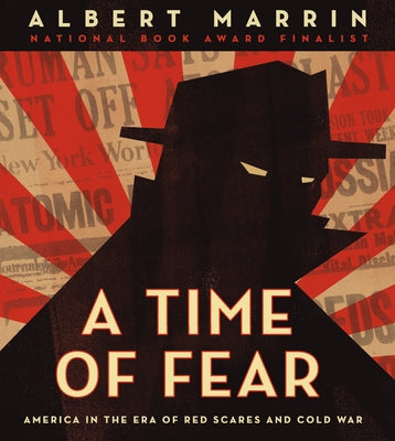 A Time of Fear: America in the Era of Red Scares and Cold War - Hardcover | Diverse Reads