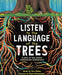 Listen to the Language of the Trees: A story of how forests communicate underground - Paperback | Diverse Reads