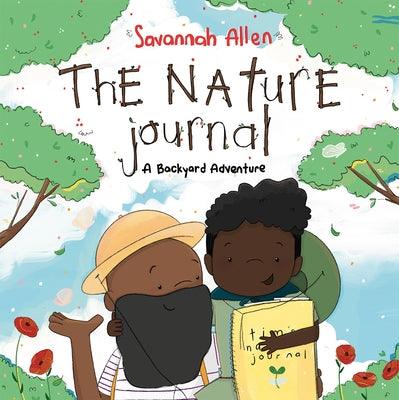 The Nature Journal: A Backyard Adventure - Hardcover |  Diverse Reads