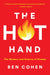 The Hot Hand: The Mystery and Science of Streaks - Paperback | Diverse Reads