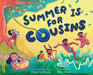 Summer Is for Cousins - Hardcover | Diverse Reads