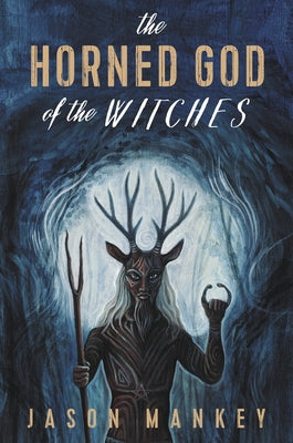 The Horned God of the Witches - Paperback | Diverse Reads