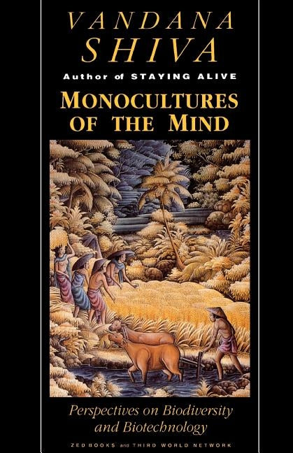 Monocultures of the Mind: Perspectives on Biodiversity and Biotechnology - Paperback | Diverse Reads