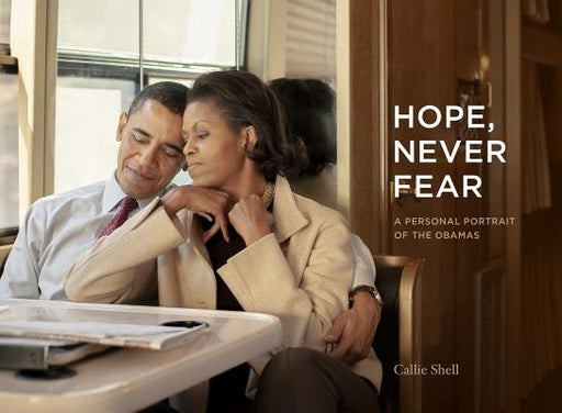 Hope, Never Fear: A Personal Portrait of the Obamas - Hardcover | Diverse Reads