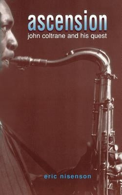 Ascension: John Coltrane And His Quest - Paperback | Diverse Reads