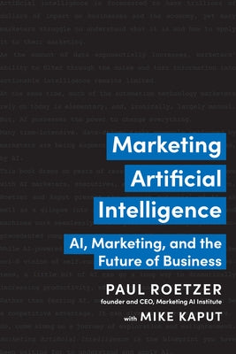 Marketing Artificial Intelligence: Ai, Marketing, and the Future of Business - Hardcover | Diverse Reads