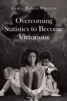 Overcoming Statistics to Become Victorious - Paperback | Diverse Reads