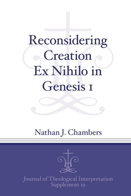 Reconsidering Creation Ex Nihilo in Genesis 1 - Paperback | Diverse Reads