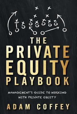 The Private Equity Playbook: Management's Guide to Working with Private Equity - Hardcover | Diverse Reads