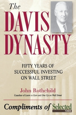 The Davis Dynasty: Fifty Years of Successful Investing on Wall Street - Paperback | Diverse Reads