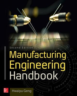Manufacturing Engineering Handbook, Second Edition / Edition 2 - Hardcover | Diverse Reads