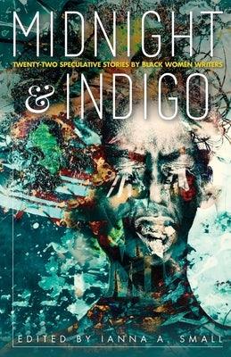 midnight & indigo: Twenty-two Speculative Stories by Black Women Writers - Paperback |  Diverse Reads