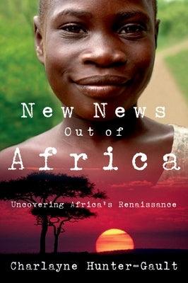 New News Out of Africa: Uncovering Africa's Renaissance - Paperback | Diverse Reads