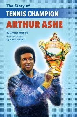 The Story of Tennis Champion Arthur Ashe - Paperback | Diverse Reads