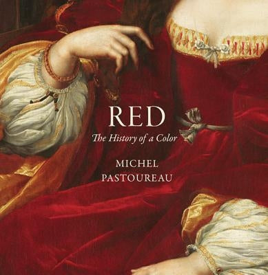 Red: The History of a Color - Hardcover | Diverse Reads