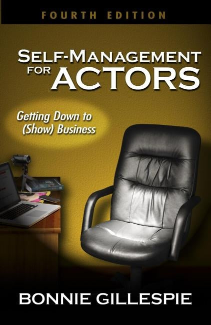 Self-Management for Actors: Getting Down to (Show) Business / Edition 4 - Paperback | Diverse Reads