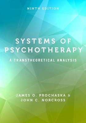 Systems of Psychotherapy: A Transtheoretical Analysis - Hardcover | Diverse Reads