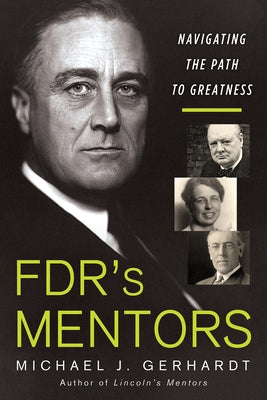 Fdr's Mentors: Navigating the Path to Greatness - Hardcover | Diverse Reads