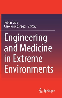 Engineering and Medicine in Extreme Environments - Hardcover | Diverse Reads