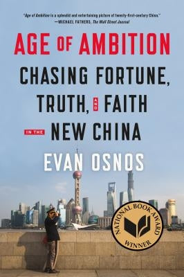 Age of Ambition: Chasing Fortune, Truth, and Faith in the New China - Paperback | Diverse Reads