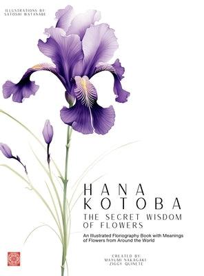 Hana Kotoba: An Illustrated Floriography Book Featuring the Meanings of Flowers from Around the World. - Hardcover | Diverse Reads