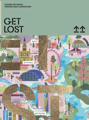 Get Lost!: Explore the World in Map Illustrations - Hardcover | Diverse Reads