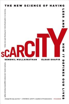 Scarcity: The New Science of Having Less and How It Defines Our Lives - Paperback | Diverse Reads