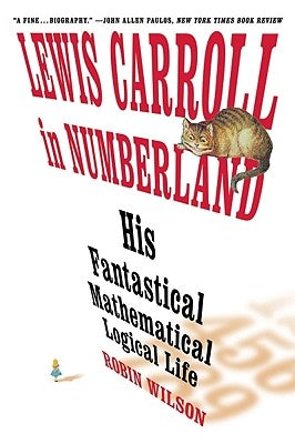 Lewis Carroll in Numberland: His Fantastical Mathematical Logical Life - Paperback | Diverse Reads
