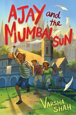 Ajay and the Mumbai Sun - Hardcover | Diverse Reads