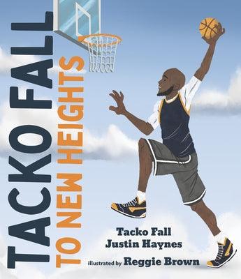 Tacko Fall: To New Heights - Hardcover |  Diverse Reads