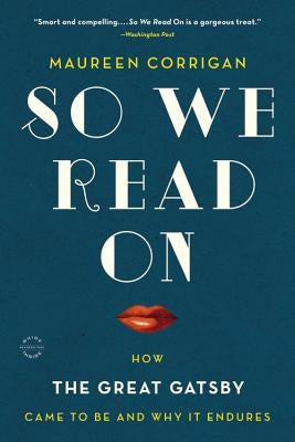 So We Read On: How The Great Gatsby Came to Be and Why It Endures - Paperback | Diverse Reads