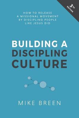 Building a Discipling Culture, 3rd Edition - Paperback | Diverse Reads